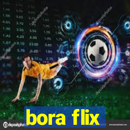 bora flix